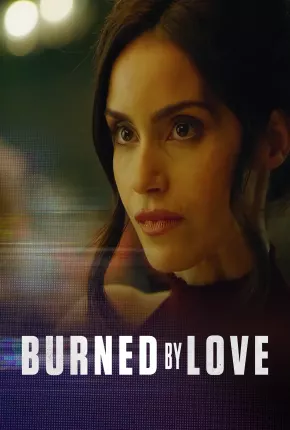 Burned by Love - Legendado Torrent Download 