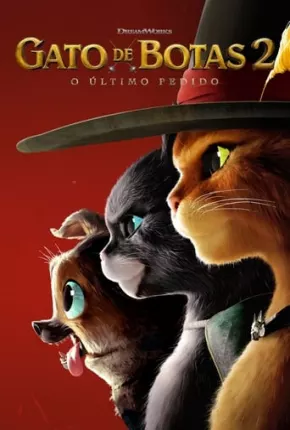 Gato de Botas 2 - O Último Pedido Torrent Download Dublado / Dual Áudio