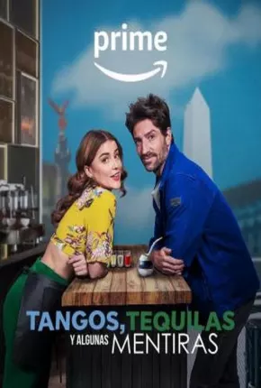 Tangos, Tequilas e Algumas Mentiras Torrent Download Dublado / Dual Áudio