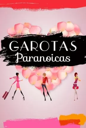 Garotas Paranoicas Torrent Download Dublado / Dual Áudio