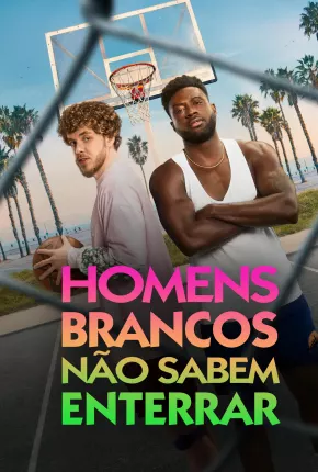 Homens Brancos Não Sabem Enterrar - White Men Cant Jump Torrent Download Dublado / Dual Áudio