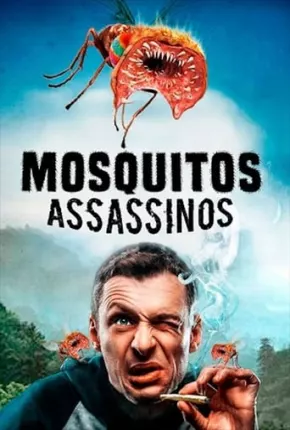 Mosquitos Assassinos Torrent Download Dublado