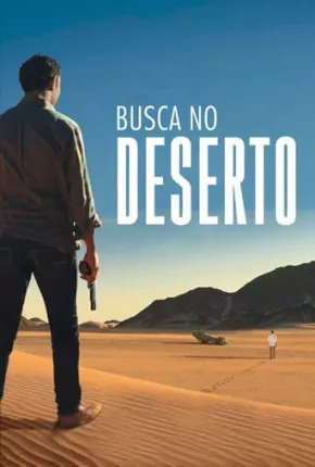 Busca no Deserto Torrent Download Dublado / Dual Áudio