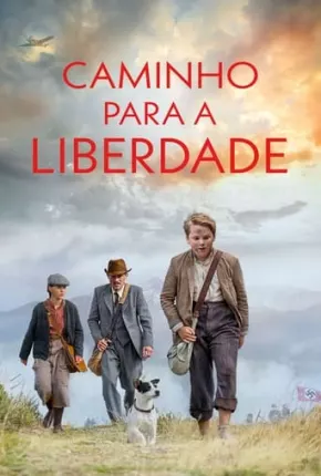 Caminho Para a Liberdade Torrent Download Dublado / Dual Áudio