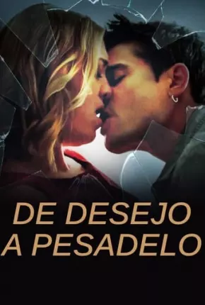 De Desejo a Pesadelo Torrent Download Dublado / Dual Áudio