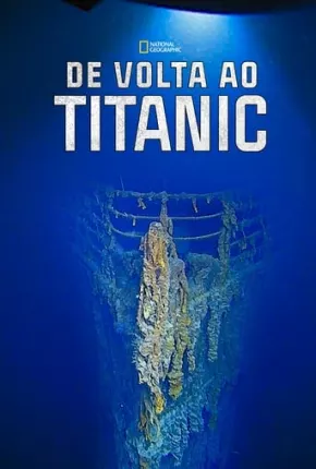 De Volta ao Titanic Torrent Download Dublado / Dual Áudio