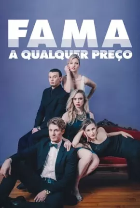 Fama a Qualquer Preço Torrent Download Dublado / Dual Áudio