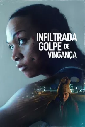 Infiltrada - Golpe de Vingança Torrent Download Dublado / Dual Áudio