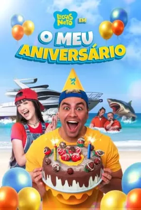 Luccas Neto em - O meu Aniversário Torrent Download Nacional