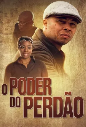 O Poder do Perdão Torrent Download Dublado / Dual Áudio