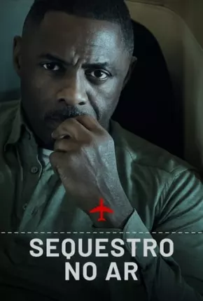 Sequestro no Ar - 1ª Temporada Torrent Download Dublada / Dual Áudio