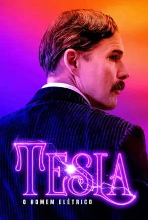 Tesla - O Homem Elétrico Torrent Download Dublado / Dual Áudio