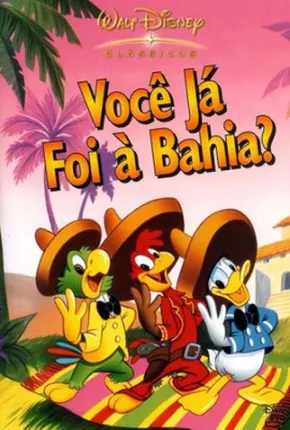 Você Já Foi à Bahia? / The Three Caballeros  Download Dublado / Dual Áudio