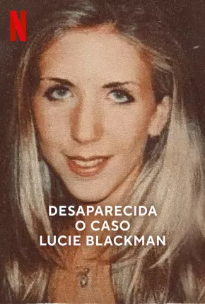 Desaparecida - O Caso Lucie Blackman Torrent Download Dublado / Dual Áudio