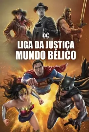 Liga da Justiça - Mundo Bélico - Legendado Torrent Download 