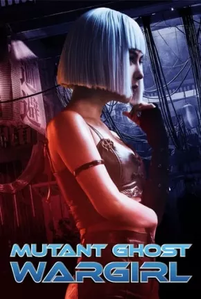 Mutant - Ghost War Girl - FAN DUB Torrent Download Dublado / Dual Áudio