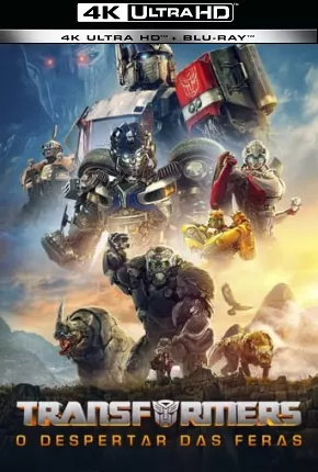 Transformers - O Despertar das Feras 4K Torrent Download Dublado / Dual Áudio