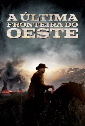 A Última Fronteira do Oeste Torrent Download Dublado / Dual Áudio