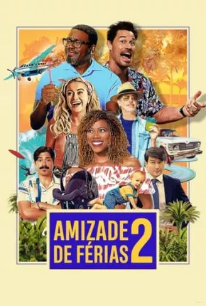 Amizade de Férias 2 Torrent Download Dublado / Dual Áudio