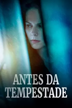 Antes da Tempestade Torrent Download Dublado / Dual Áudio