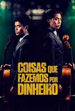 Coisas que Fazemos Por Dinheiro Torrent Download Dublado / Dual Áudio