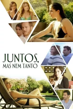 Juntos, Mas Nem Tanto Torrent Download Dublado / Dual Áudio