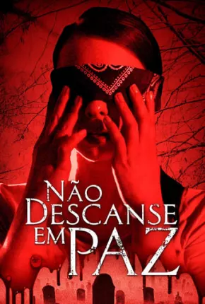 Não Descanse em Paz Torrent Download Dublado / Dual Áudio