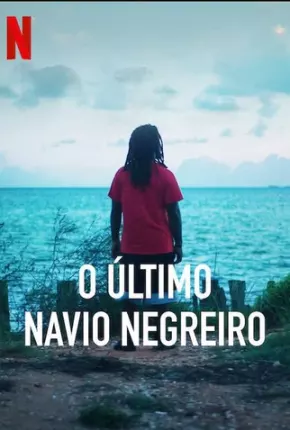 O Último Navio Negreiro Torrent Download Dublado / Dual Áudio