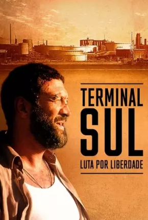 Terminal Sul - Luta por Liberdade Torrent Download Dublado / Dual Áudio