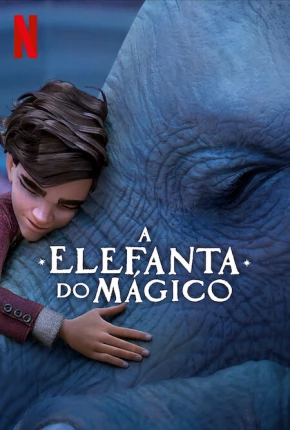 A Elefanta do Mágico Torrent Download Dublado / Dual Áudio