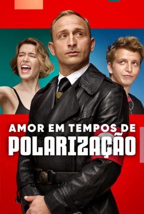 Amor em Tempos de Polarização Torrent Download Dublado