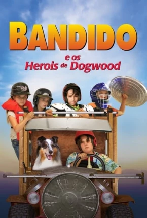 Bandido e os Heróis de Dogwood Torrent Download Dublado / Dual Áudio