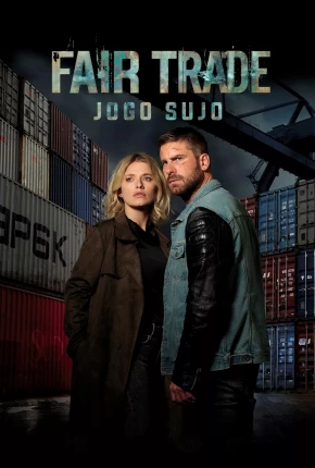 Fair Trade - Jogo Sujo - 1ª Temporada Torrent Download Dublada / Dual Áudio