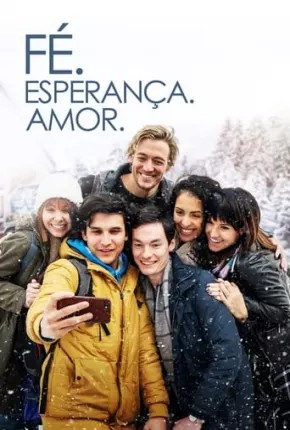 Fé. Esperança. Amor. Torrent Download Dublado / Dual Áudio