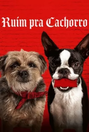 Ruim Pra Cachorro - Legendado Torrent Download 