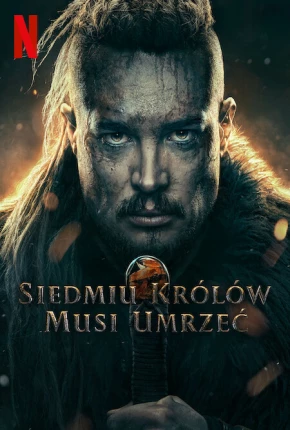 The Last Kingdom - Seven Kings Must Die Torrent Download Dublado / Dual Áudio