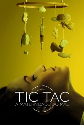 Tic-Tac - A Maternidade do Mal Torrent Download Dublado / Dual Áudio