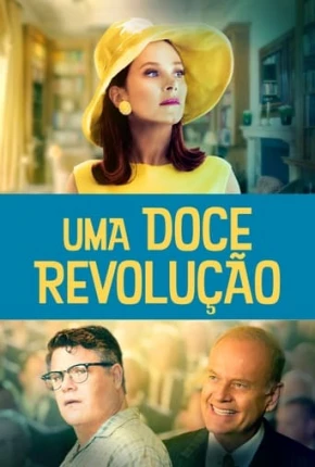 Uma Doce Revolução Torrent Download Dublado / Dual Áudio