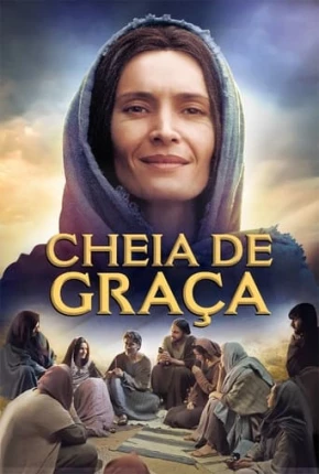 Cheia de Graça Torrent Download Dublado / Dual Áudio