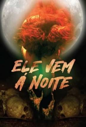 Ele Vem à Noite Torrent Download Dublado / Dual Áudio