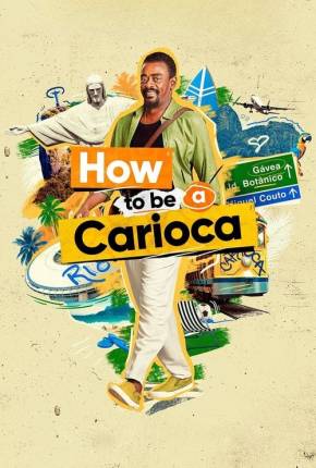 How to Be a Carioca - 1ª Temporada Torrent Download Nacional