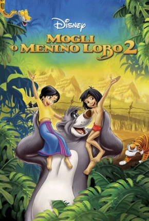 Mogli - O Menino Lobo 2 / The Jungle Book 2  Download Dublado / Dual Áudio