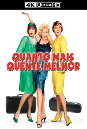 Quanto Mais Quente Melhor / Some Like It Hot  Download Dublado / Dual Áudio