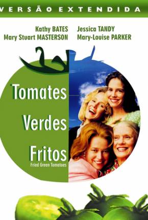 Tomates Verdes Fritos / Fried Green Tomatoes  Download Dublado