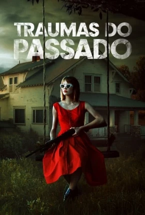 Traumas do Passado Torrent Download Dublado / Dual Áudio