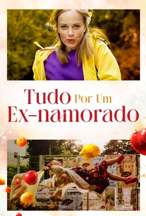 Tudo Por um Ex-Namorado Torrent Download Dublado / Dual Áudio