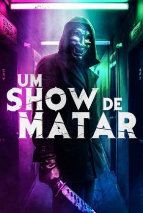 Um Show de Matar Torrent Download Dublado / Dual Áudio