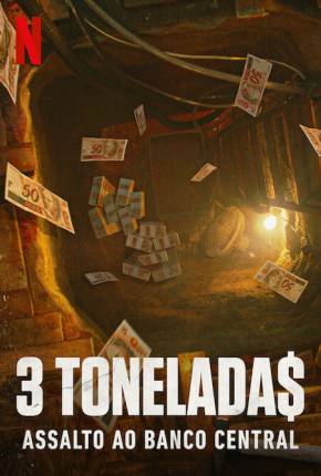 3 Tonelada$ - Assalto ao Banco Central - 1ª Temporada Torrent Download Nacional