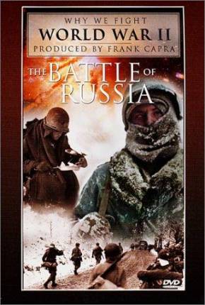 A Batalha da Rússia / The Battle of Russia  Download Dublado / Dual Áudio