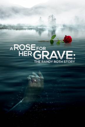 A Rose for Her Grave - The Randy Roth Story - Legendado Torrent Download 